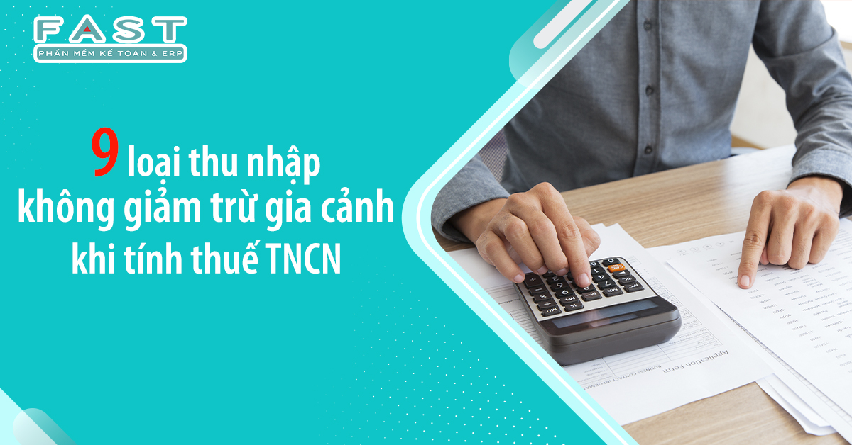9 loại thu nhập không được giảm trừ gia cảnh khi tính TNCN